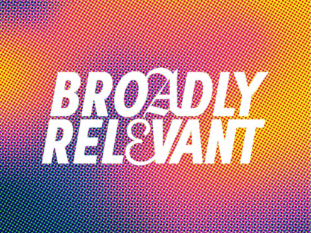 π° Broadly Relevant